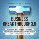 Business Breakthrough 3.0: Building a Truly Dynamic and Resilient Organization that Fuels Engagement Audiobook