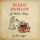 Bessie Dunlop, the Witch o Dalry Audiobook