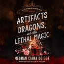 Artifacts, Dragons, and Other Lethal Magic (Dowser 6) Audiobook