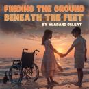 Finding the Ground Beneath the Feet Audiobook