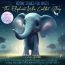 Bedtime Stories for Adults: The Elephant Who Couldn´t Sleep: A Cozy Guided Meditation Story for Stre Audiobook