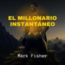 [Spanish] - El Millonario Instantáneo Audiobook