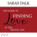 THE GUIDE TO FINDING LOVE IN THE DIGITAL AGE: Part 2