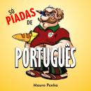 [Portuguese] - Só Piadas de Português Audiobook