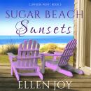 Sugar Beach Sunsets: Romantic Women's Fiction Audiobook