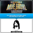 Inside The Mind Of Dave Grohl: The Creative Force Behind Nirvana And Foo Fighter: An In-Depth Look A Audiobook