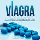 VIAGRA: Discover How to Use Sildenafil Pills for Men: for Enhanced Erection and Long-Lasting Stimula Audiobook