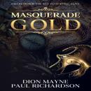 Masquerade Gold: Discretion Is The Key To Staying Alive Audiobook