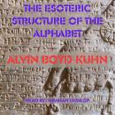 The Esoteric Structure of the Alphabet Audiobook
