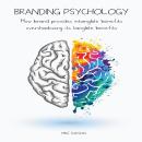 BRANDING PSYCHOLOGY: How brand provides intangible benefits overshadowing its tangible benefits Audiobook