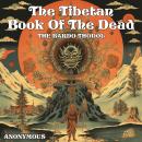 The Tibetan Book Of The Dead: The Bardo Thodol Audiobook