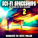 Sci-Fi Space Ships and Nothing But Sci-Fi Space Ships 2 Audiobook