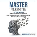 Master Your Emotion: This Book Includes: Emotional Intelligence, Empath, How To Talk To Anyone, Over Audiobook