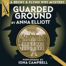Guarded Ground, A Becky & Flynn WWI Mystery: The Becky and Flynn Mystery Series Book 1 Audiobook