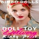 Doll Toy Delivery: Bimbo Dolls Audiobook