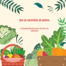 De la semilla al plato: Una pequeña guía para cultivar tus vegetales Audiobook