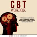 CBT Workbook: 7 Strategies To Manage And Overcome Anxiety, Depressione, Anger, Panic, Worry, Intrusi Audiobook