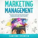 Marketing Management: 8 in 1 Guide to Master Strategy, Branding, Digital Marketing, Social Media, An Audiobook