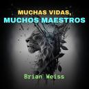 [Spanish] - Muchas Vidas, Muchos Maestros Audiobook