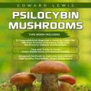Psilocybin Mushrooms: A Comprehensive Beginner's Guide, Tips and Tricks to Grow Magic Mushrooms and  Audiobook