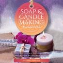 Soap and Candle Making Business Startup: Step-by-Step Guide to Start, Grow and Run your Own Home-bas Audiobook