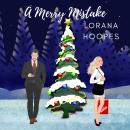 A Merry Mistake: A Sweet Romantic Comedy Audiobook