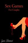 Sex Games For Couples: Sex, Role Playing, and Toys. Don't let routines suffocate your love life; ins Audiobook