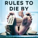Rules to Die By: From Heroin Addiction to Life in Long-Term Recovery and Beyond Audiobook