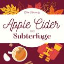 Apple Cider and Subterfuge: A Fake Marriage, Small-town Short Novella Audiobook
