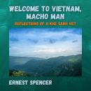 Welcome to Vietnam, Macho Man: Reflections of a Khe Sanh Vet Audiobook