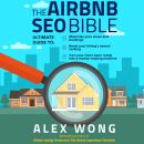 The Airbnb SEO Bible: The Ultimate Guide to Maximize Your Views and Bookings, Boost Your Listing's S Audiobook