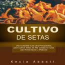 [Spanish] - CULTIVO DE SETAS: Una Completa Guía para Principiantes, Consejos y Trucos para Cultivar  Audiobook
