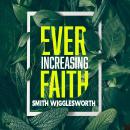 Ever-Increasing Faith: A Charismatic Classic Audiobook
