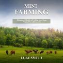 Mini Farming: A Beginner’s Guide to Profiting from Crops, Vegetables and Livestock Audiobook