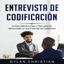 [Spanish] - Entrevista de Codificación: La Guía Definitiva Paso a Paso para Ser Seleccionado en una  Audiobook
