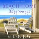 Beach Home Beginnings: Romantic Women's Fiction Audiobook