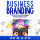 Business Branding: 7 Easy Steps to Master Brand Management, Reputation Management, Business Communic Audiobook