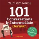 101 Conversations in Intermediate German: Short, Natural Dialogues to Improve Your Spoken German fro Audiobook
