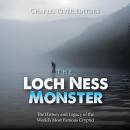 Cover of The Loch Ness Monster: The History and Legacy of the World’s Most Famous Cryptid