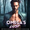 Omega's Lust: Spicy Omegaverse Omega Male Alpha Female Erotic Short Story Audiobook