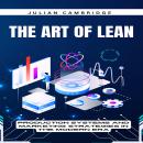 The Art of Lean: Production Systems and Marketing Strategies in the Modern Era Audiobook
