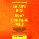 Parenting Teens in Today's Challenging World 2-in-1 Bundle: Proven Methods for Improving Teenagers B Audiobook