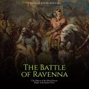 The Battle of Ravenna: The History of the Most Famous Battle of the Italian Wars Audiobook