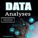 Data Analyses: Detailed, Scientific, and Business-Oriented Data Reading Skills Audiobook
