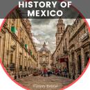 History of Mexico: Exploring the Land and Its People Through Art and Culture Audiobook