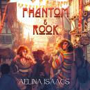 Phantom and Rook: When An Immortal Falls In Love With A Witch Audiobook