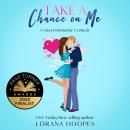 Take a Chance on Me: A Sweet Romantic Comedy Audiobook