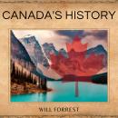 Canada's History: A Journey Through Time Its People and Places Audiobook