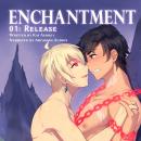 Enchantment: Part I - Release (Yaoi Fantasy Erotica) Audiobook