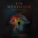 Yin Mysticism and the Vesica Piscis Audiobook